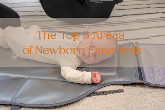 The Top 3 Areas of Newborn Essentials